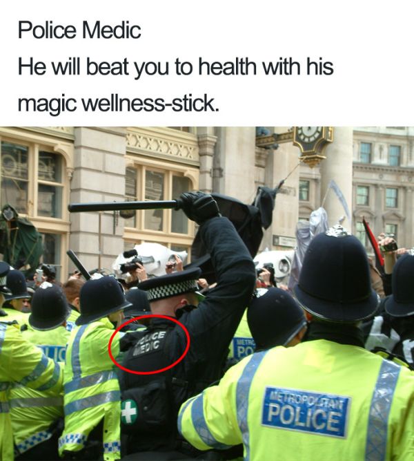 funny police - Police Medic He will beat you to health with his magic wellnessstick. Glice Edic Wetr. Pc Metropolitat Police