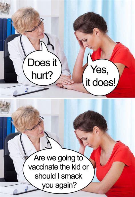antivax memes - Does it hurt? Yes, it does! Are we going to vaccinate the kid or should I smack you again?