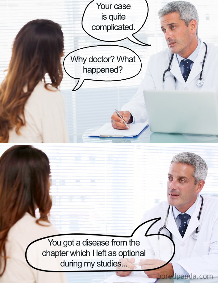 funny doctor meme - Your case is quite complicated. Why doctor? What happened? You got a disease from the chapter which I left as optional during my studies... boredpanda.com
