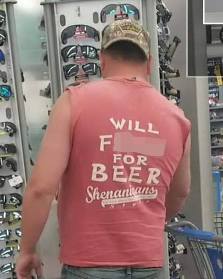 funny pics - will fuck for beer t-shirt