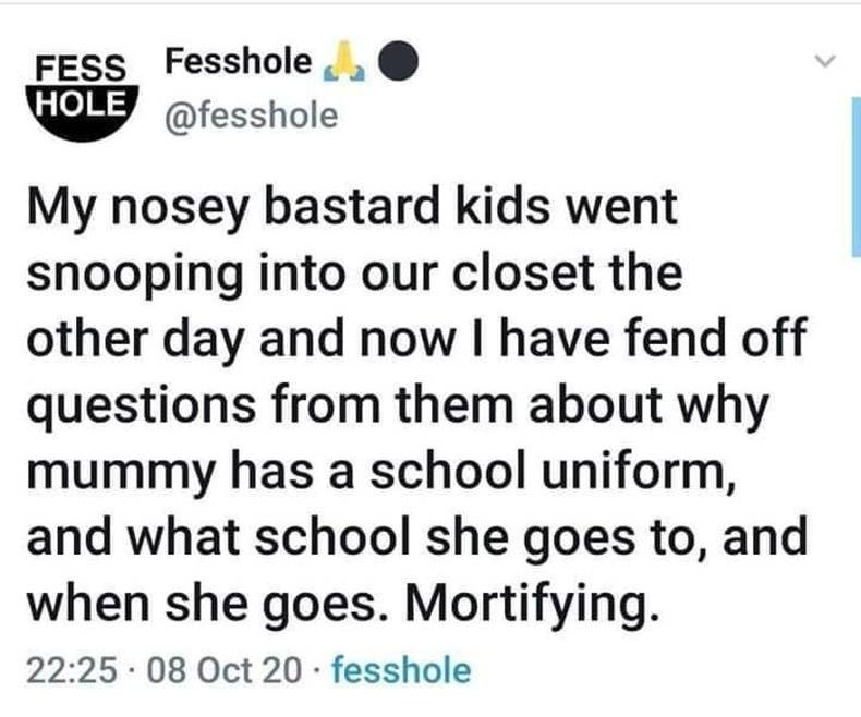 funny random pics - kurt cobain quotes - Fess Fesshole Hole My nosey bastard kids went snooping into our closet the other day and now I have fend off questions from them about why mummy has a school uniform, and what school she goes to, and when she goes.