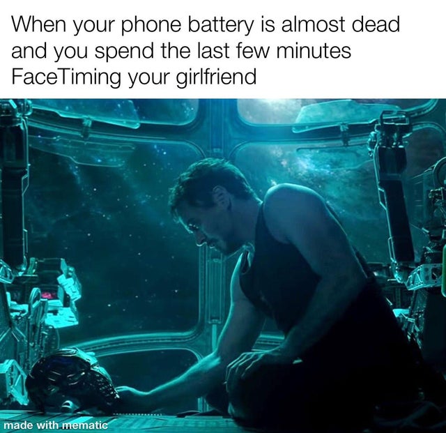 relationship-memes-tony stark stuck in space - When your phone battery is almost dead and you spend the last few minutes FaceTiming your girlfriend made with mematic