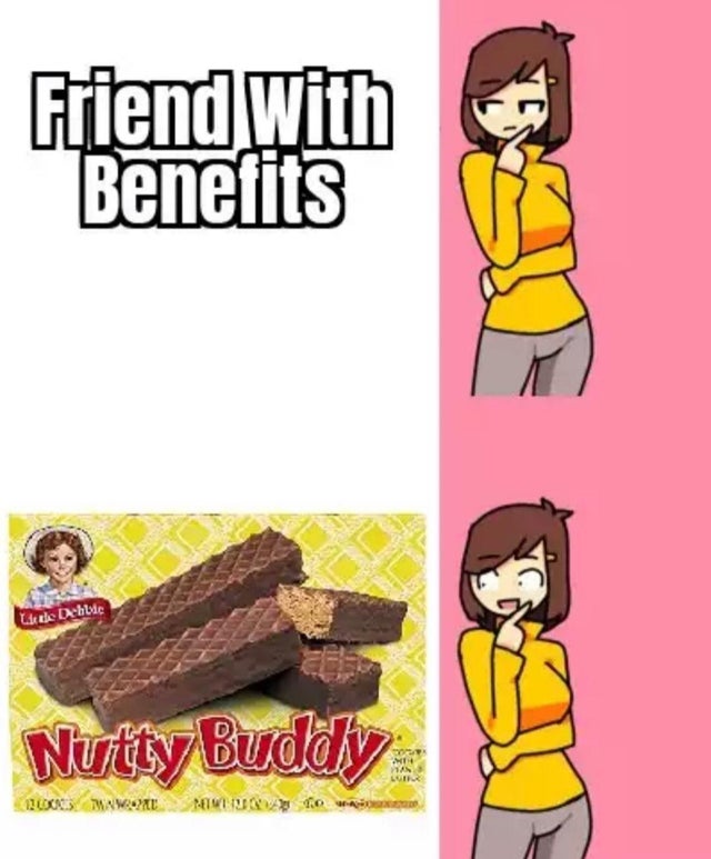 dirty-memes-little debbies - Friend with Benefits Luene Dehlic Nutty Buddy Nh Yan U Wa Woman Memium Ad