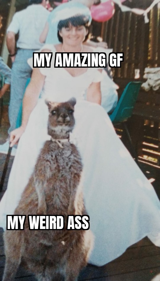 relationship-memes-Wedding - My Amazing Gf My Weird Ass