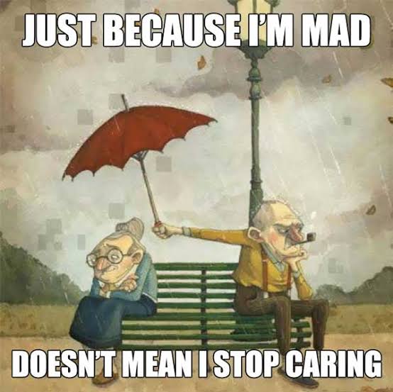 relationship-memes-love relationship memes - Just Because I'M Mad Doesn'T Meanistop Caring