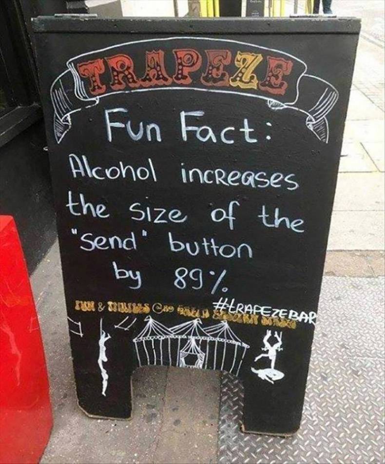 funny pics and memes - funny blackboard memes - Fun Fact Alcohol increases the size of the 'Send" button by 89% nxor & Simus Cawan Ws