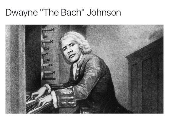 johann sebastian bach - Dwayne "The Bach" Johnson