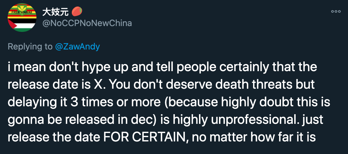 cyberpunk 2077 delay death threats - i mean don't hype up and tell people certainly that the release date is X. You don't deserve death threats but delaying it 3 times or more because highly doubt this is gonna be released in dec is highly unprofessional.