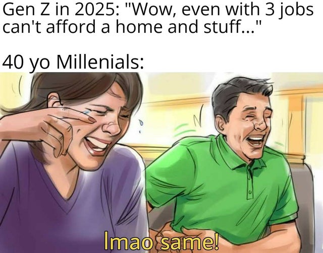 dark-memes-krystal ball meme - Gen Z in 2025 'Wow, even with 3 jobs can't afford a home and stuff...' 40 yo Millenials Imao same!