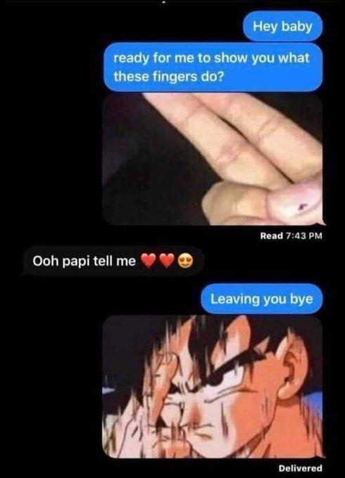 dark-memes-anime destruction meme - Hey baby ready for me to show you what these fingers do? Read Ooh papi tell me Leaving you bye Delivered