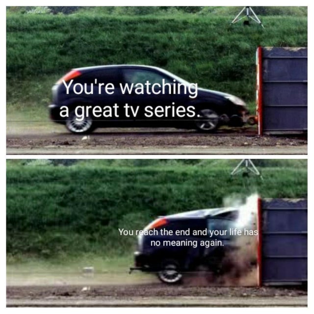 dark-memes-family car - You're watching a great tv series. You reach the end and your life has no meaning again.
