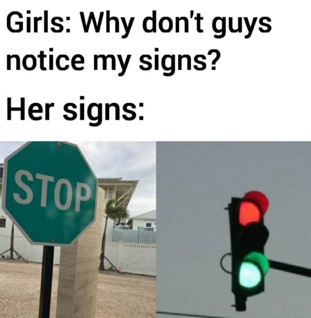 relationship-memes-sign - Girls Why don't guys notice my signs? Her signs Stopy