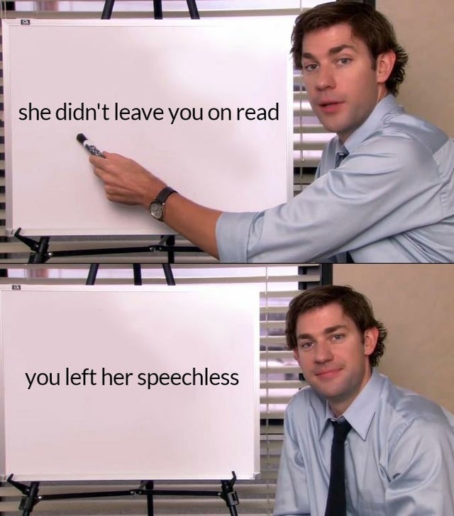 relationship-memes-office quotes - she didn't leave you on read you left her speechless
