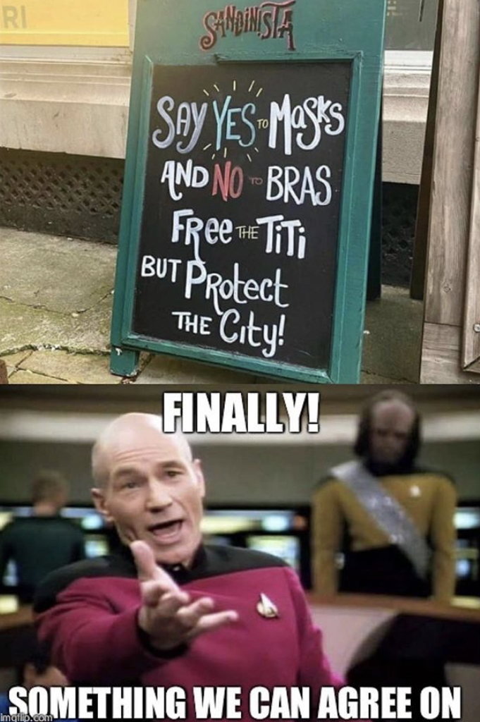 funny memes - unfortunate hilarious memes - Ri Samoinsia Say Yes Masks And No Bras Free Titi But Protect The City! Finally! Something We Can Agree On