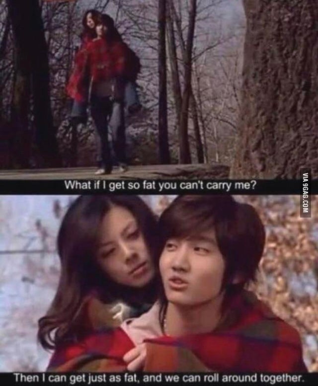 relationship-memes-if i get so fat you can t carry me - What if I get so fat you can't carry me? Via 9GAG.Com Then I can get just as fat, and we can roll around together.