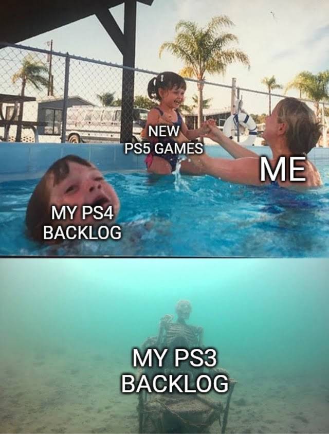 ps5 secured memes - mother ignoring kid drowning meme - New PS5 Games Me My PS4 Backlog My PS3 Backlog