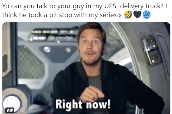 xbox series x release delayed ebay amazon twitter - Chris Pratt - Yo can you talk to your guy in my Ups delivery truck? | think he took a pit stop with my series x Right now! Gif