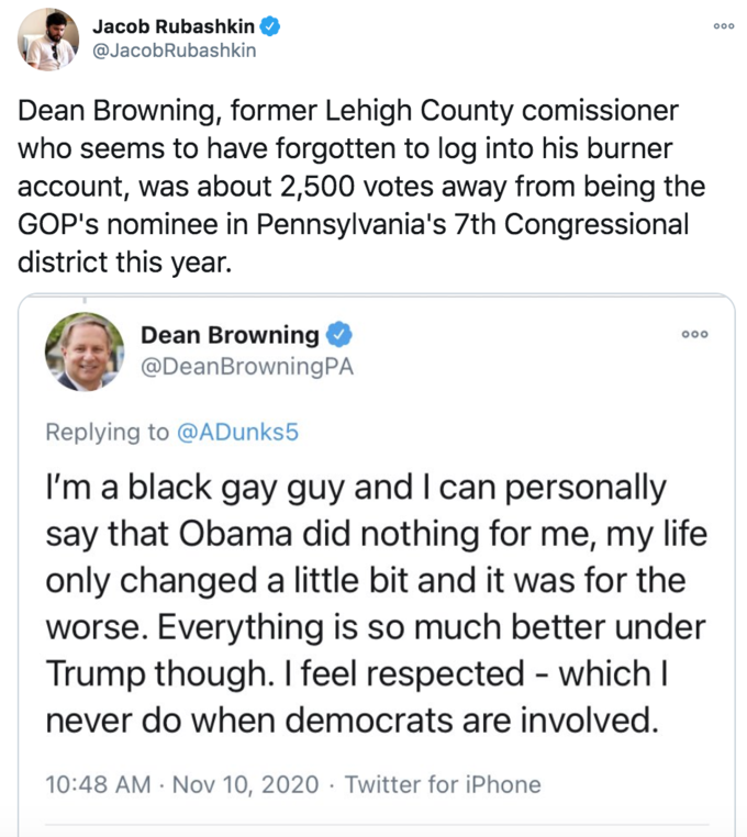 Jacob Rubashkin Dean Browning, former Lehigh County comissioner who seems to have forgotten to log into his burner account, was about 2,500 votes away from being the Gop's nominee in Pennsylvania's 7th Congressional district this year. Dean Bro