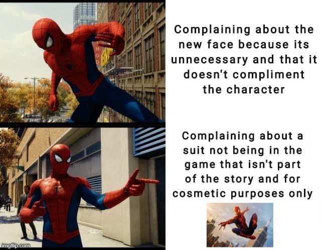 spiderman- miles - morales - memes -  raimi suit meme - Complaining about the new face because its unnecessary and that it doesn't compliment the character Complaining about a suit not being in the game that isn't part of the story and for cosmetic purpos