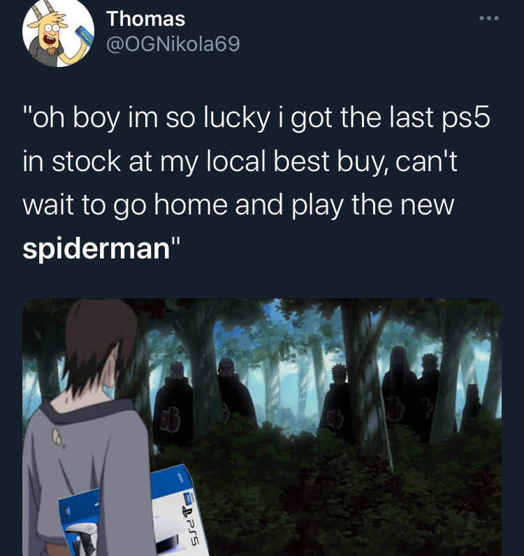 spiderman- miles - morales - memes - utakata naruto - Thomas "oh boy im so lucky i got the last ps5 in stock at my local best buy, can't wait to go home and play the new spiderman" 103 Ssela