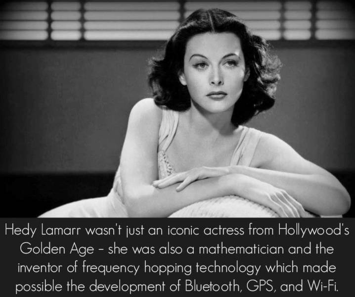 random pics and cool photos - Hedy Lamarr wasn't just an iconic actress from Hollywood's Golden Age she was also a mathematician and the inventor of frequency hopping technology which made possible the development of Bluetooth, Gps, and WiFi.