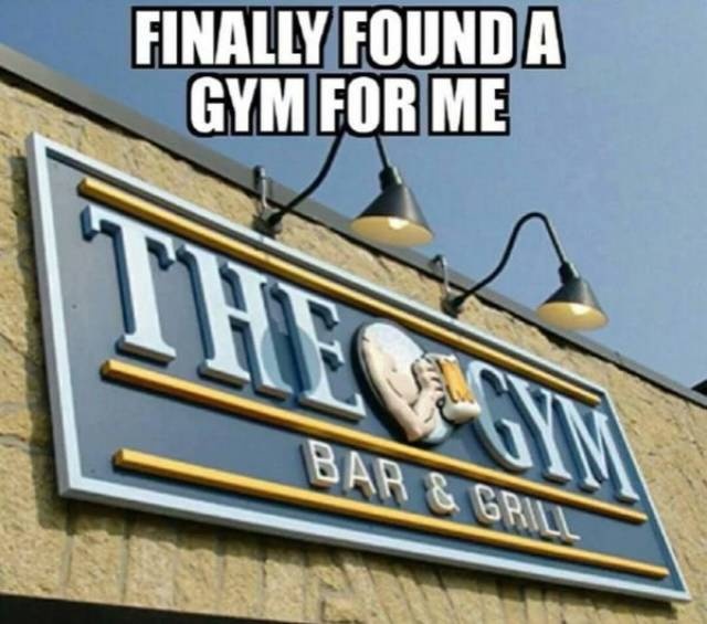 random pics and memes - gym tavern - Finally Founda Gym For Me N Bar & Grill
