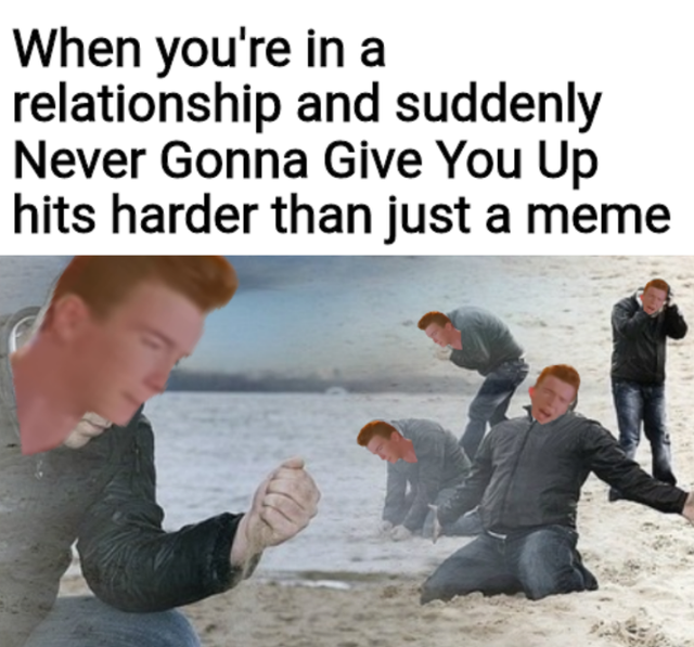 relationship-memes-dramatic dmitry meme - When you're in a relationship and suddenly Never Gonna Give You Up hits harder than just a meme