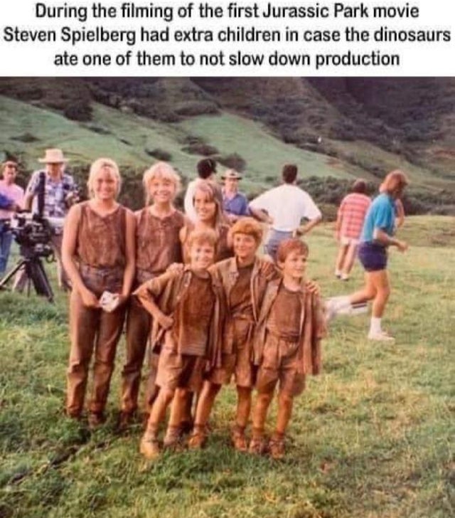 dark-memes-jurassic park kids - During the filming of the first Jurassic Park movie Steven Spielberg had extra children in case the dinosaurs ate one of them to not slow down production