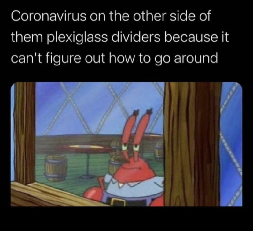 funny memes - cartoon - Coronavirus on the other side of them plexiglass dividers because it can't figure out how to go around