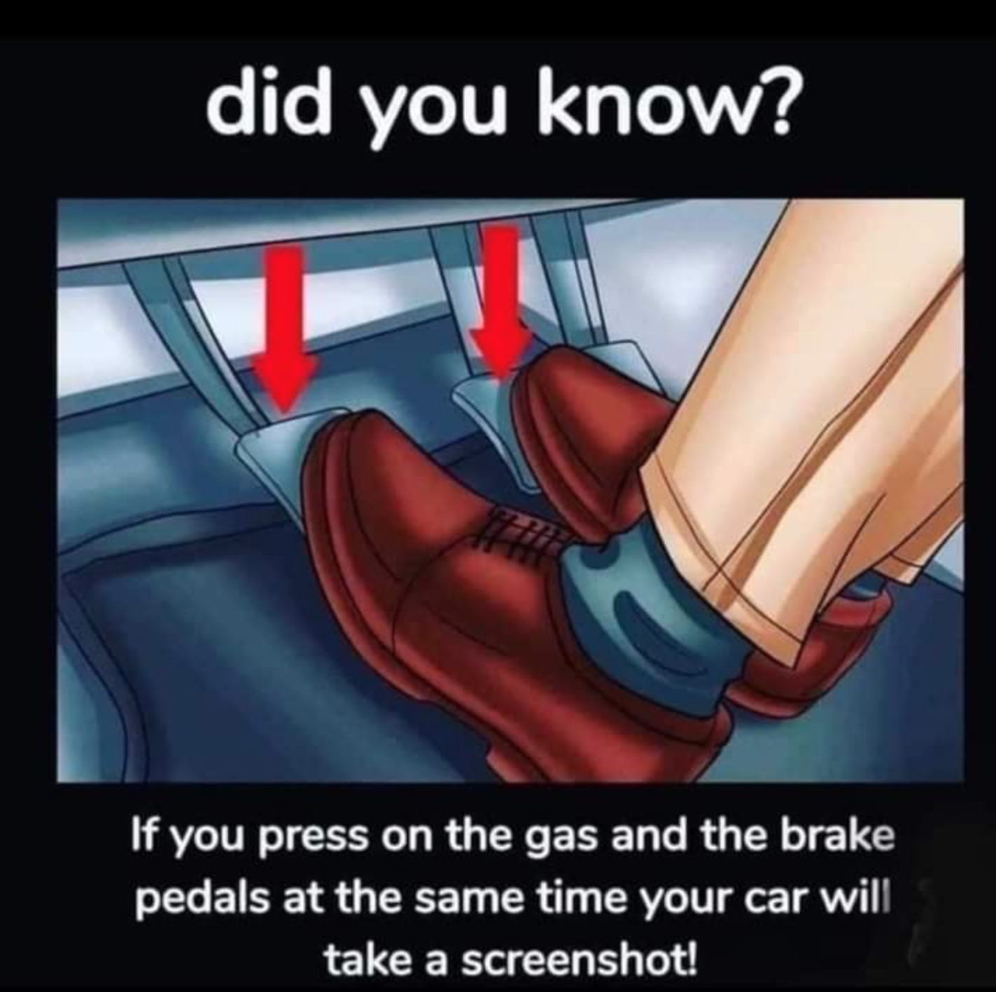 if you press on the gas - did you know? If you press on the gas and the brake pedals at the same time your car will take a screenshot!
