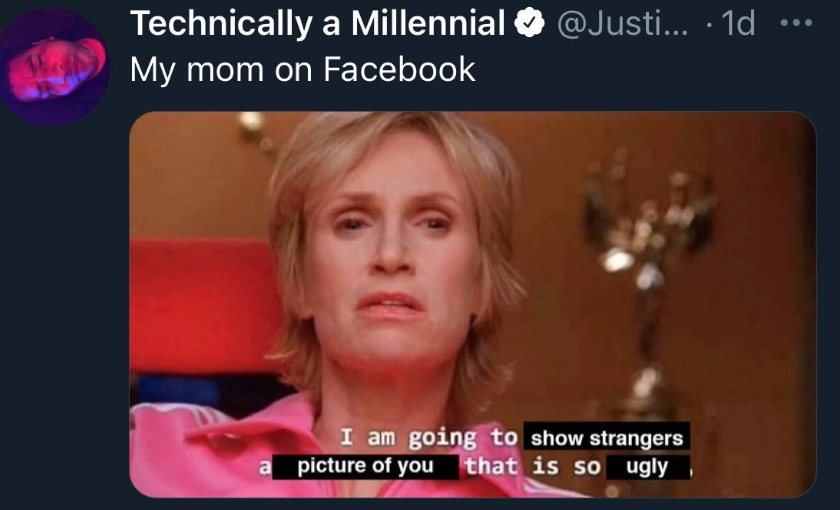 jane lynch glee - am going to create an environment so toxic - Technically a Millennial ... 1d My mom on Facebook I am going to show strangers picture of you that is so ugly a