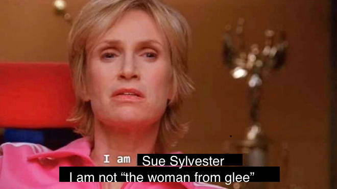 jane lynch glee - sue sylvester meme - I am Sue Sylvester I am not the woman from glee"