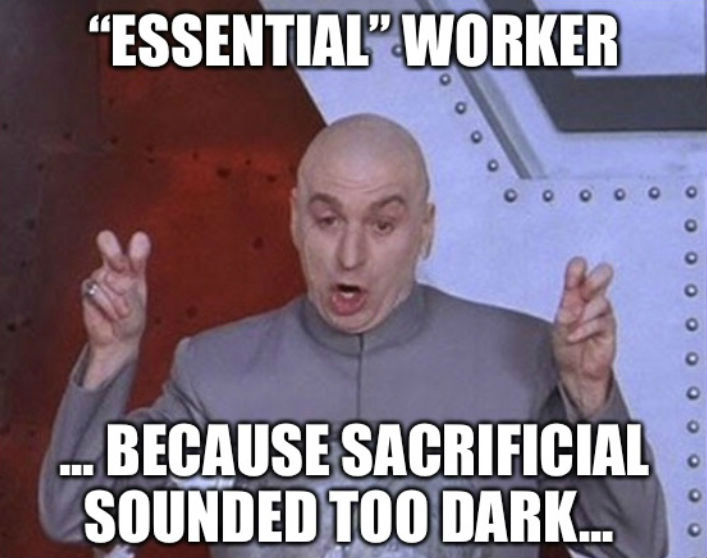 happy birthday mommy meme - "Essential" Worker O ... Because Sacrificial Sounded Too Dark... o o o o