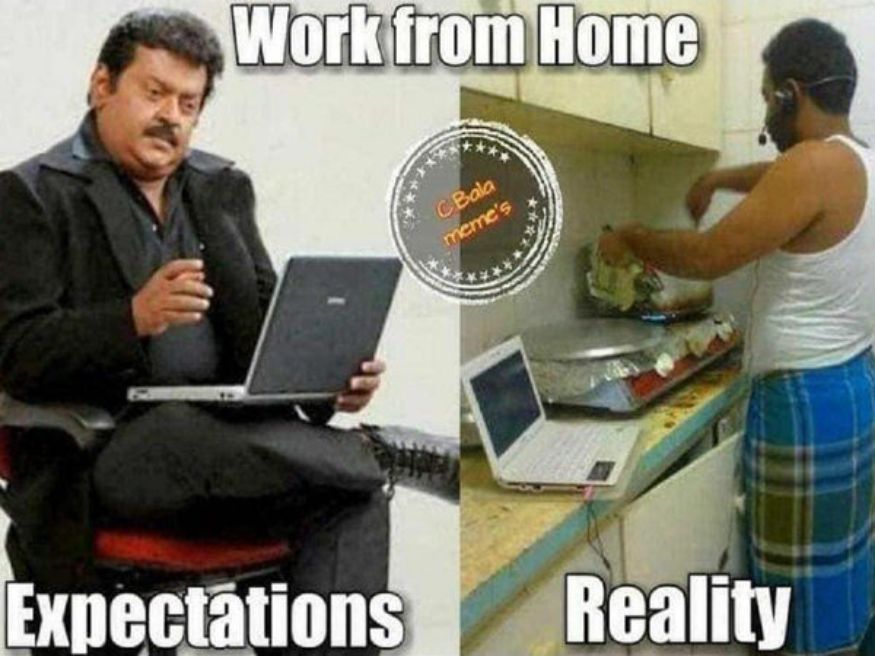 working from home meme funny - Work from Home CBala meme's Expectations Reality
