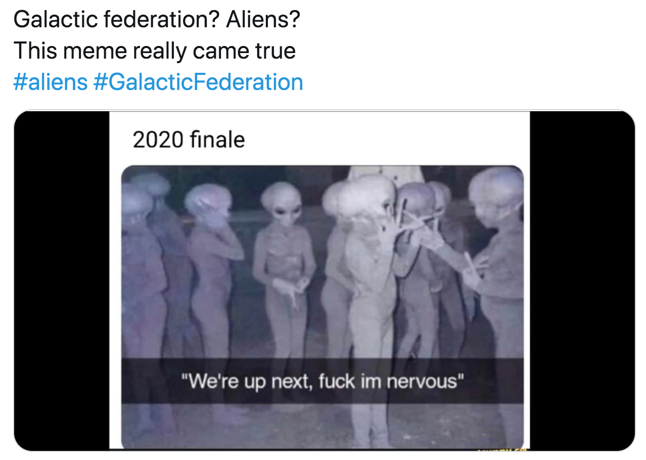 we re up next im nervous - Galactic federation? Aliens? This meme really came true 2020 finale "We're up next, fuck im nervous"