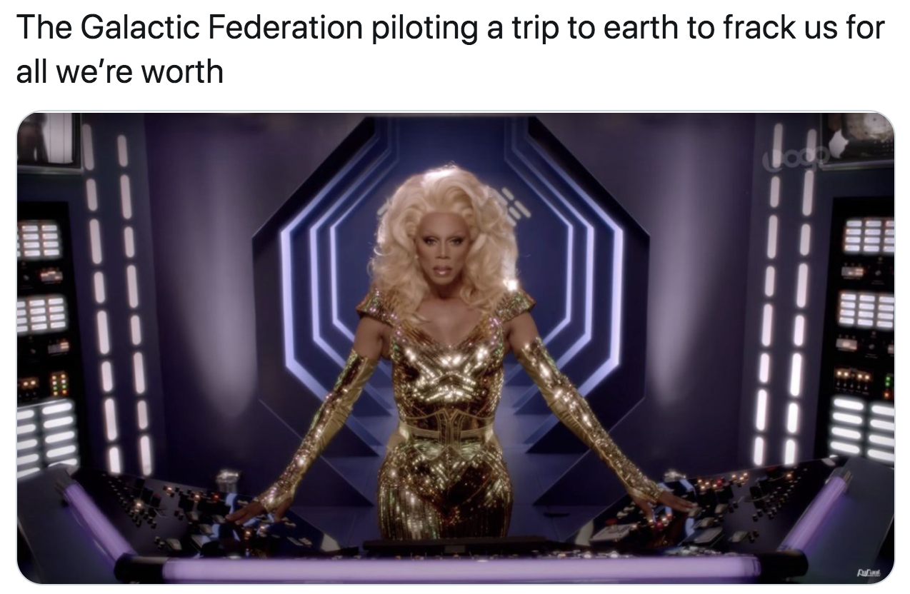 rupaul drag race season 4 - The Galactic Federation piloting a trip to earth to frack us for all we're worth