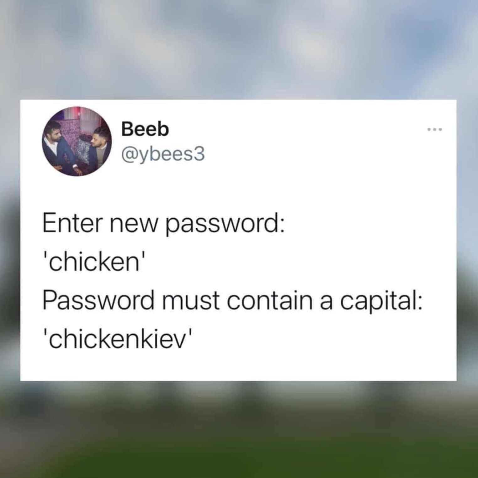 multimedia - Beeb Enter new password 'chicken' Password must contain a capital 'chickenkiev'