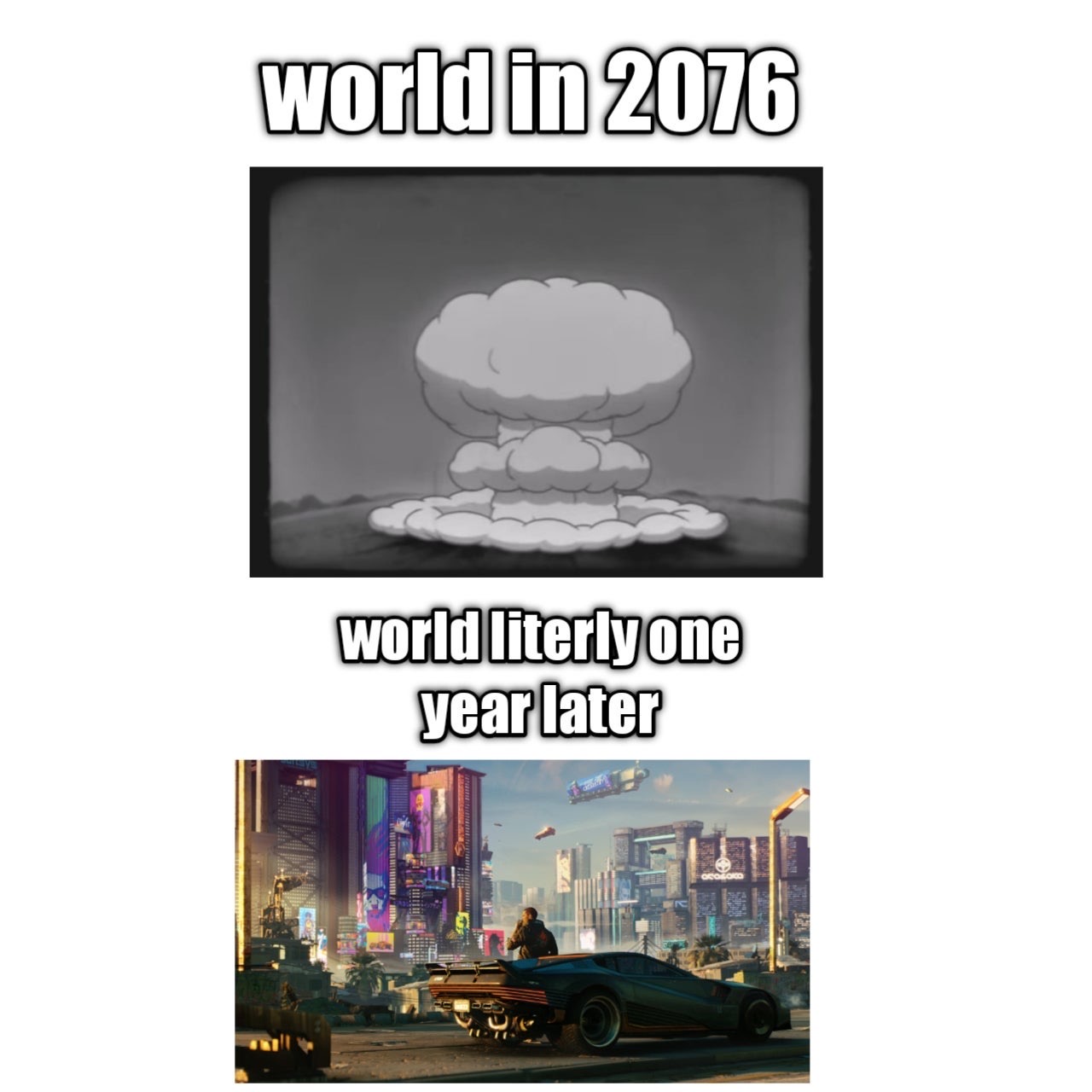 cyberpunk 2077 memes - Keanu Reeves - Cyberpunk 2077 - world in 2076 world literly one year later