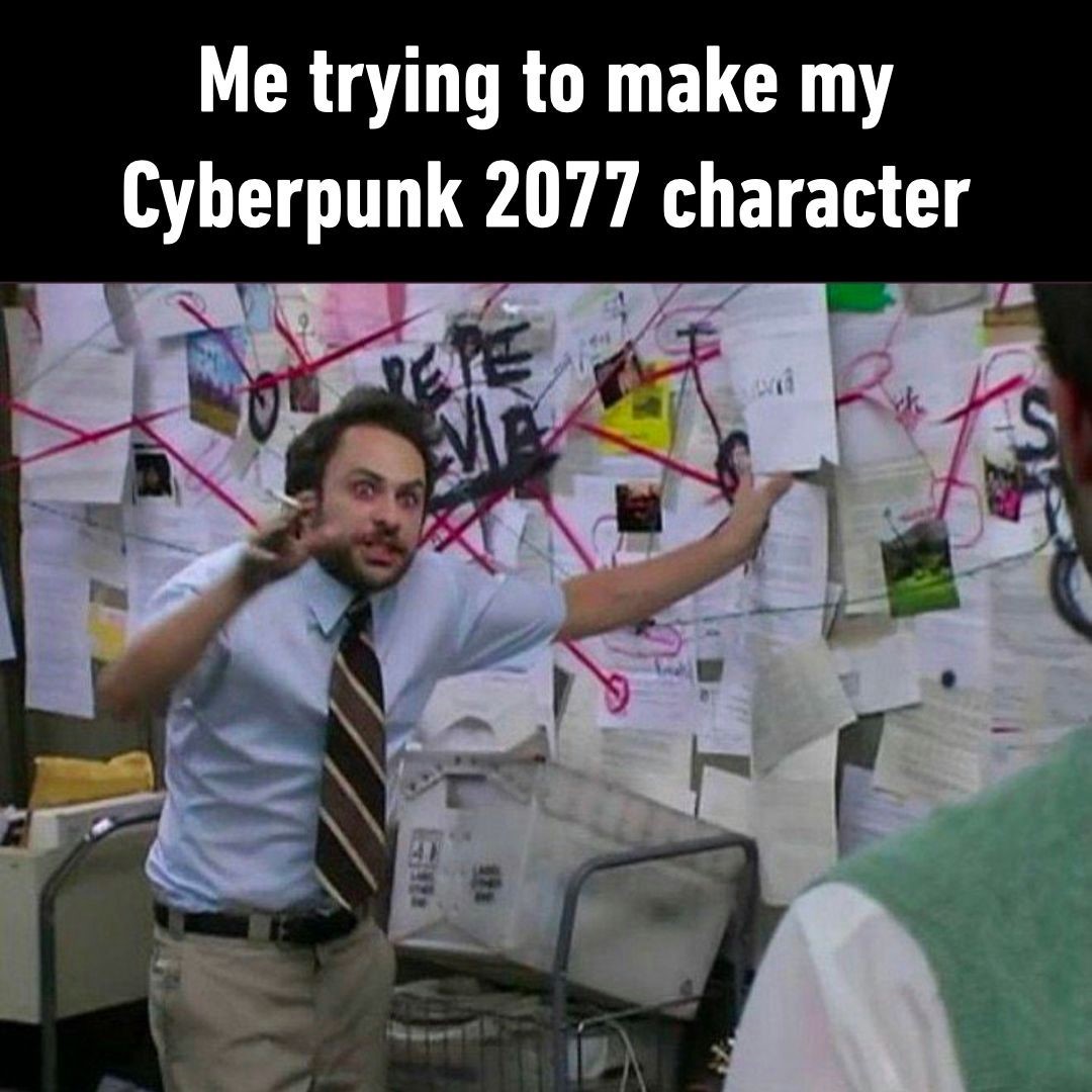 cyberpunk 2077 memes - Keanu Reeves - pride and prejudice jokes - Me trying to make my Cyberpunk 2077 character No