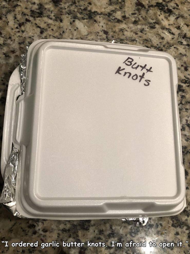 random photos and cool pics - Butt Knots "I ordered garlic butter knots. I'm afraid to open it."