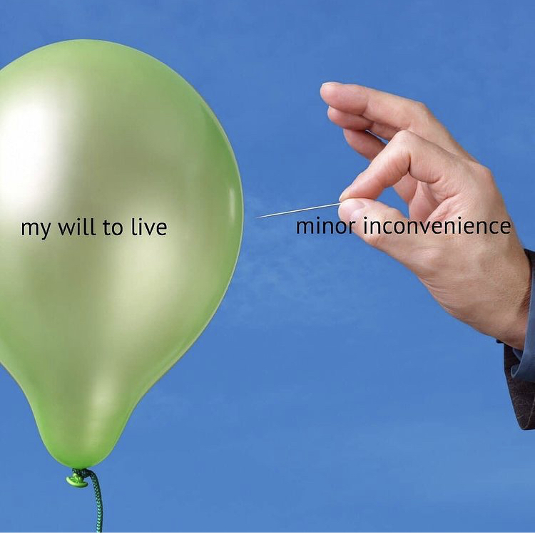 funny memes - my will to live minor inconvenience - my will to live minor inconvenience