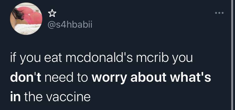 if you dont worry about what's in the covid vaccine -  if you eat mcdonald's mcrib you don't need to worry about what's in the vaccine