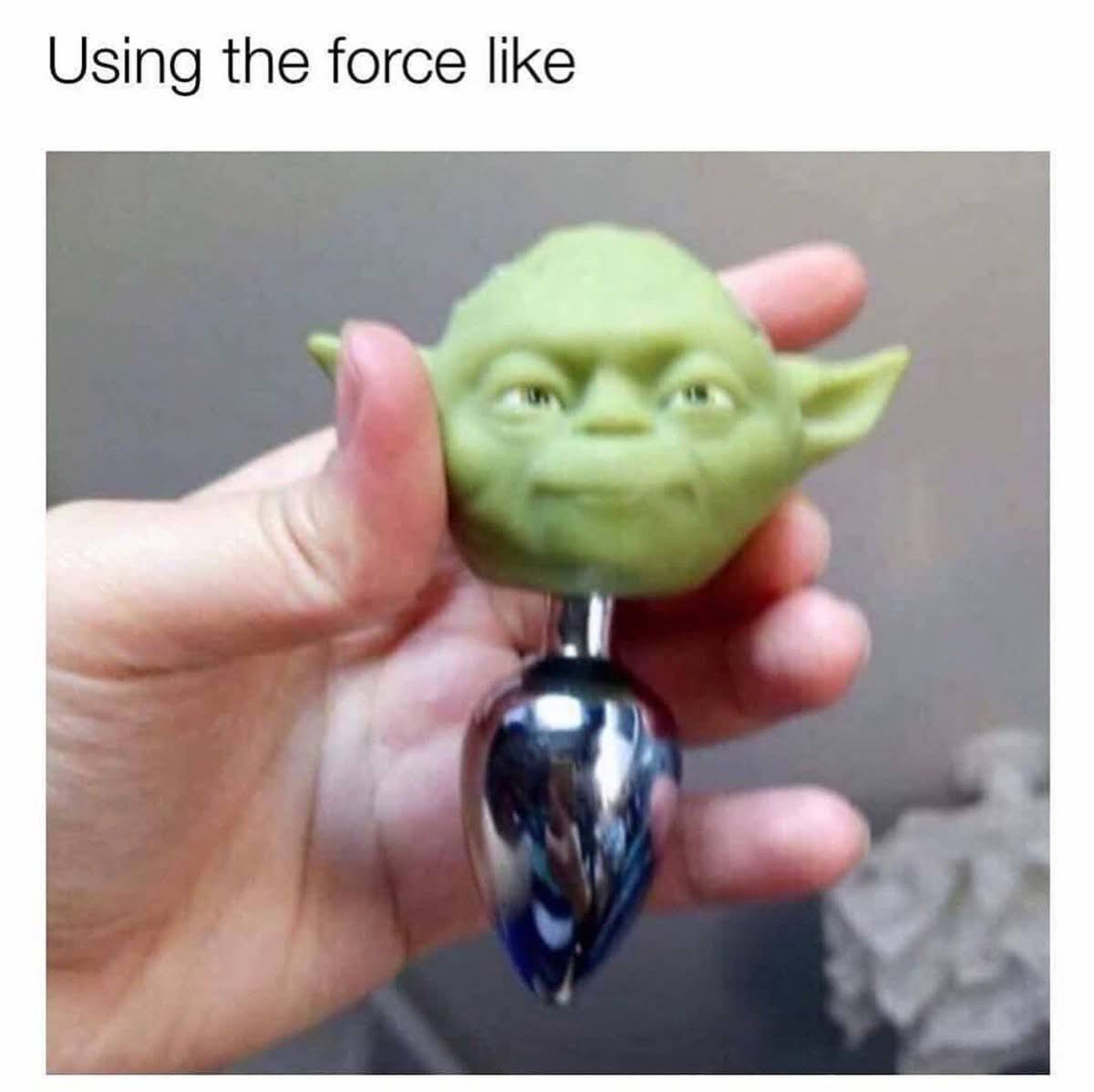 yoda buttplug - Using the force