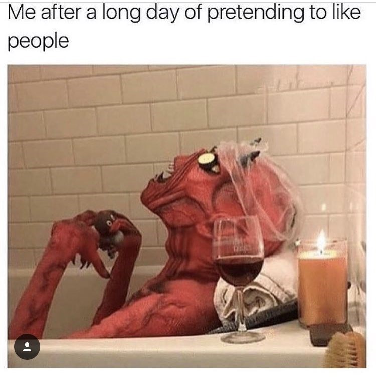 work memes -  Me after a long day of pretending to people