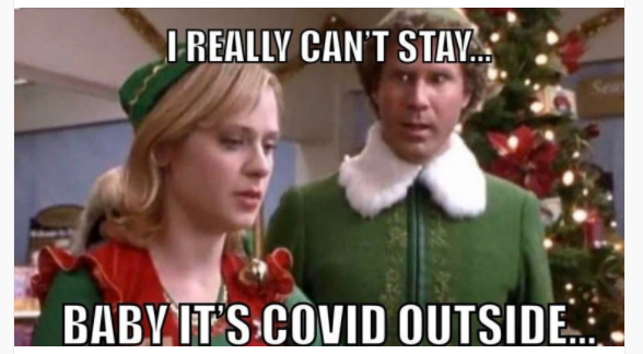 christmas 2020 memes - elf with will ferrell - I Really Can'T Stay... Baby It'S Covid Outside