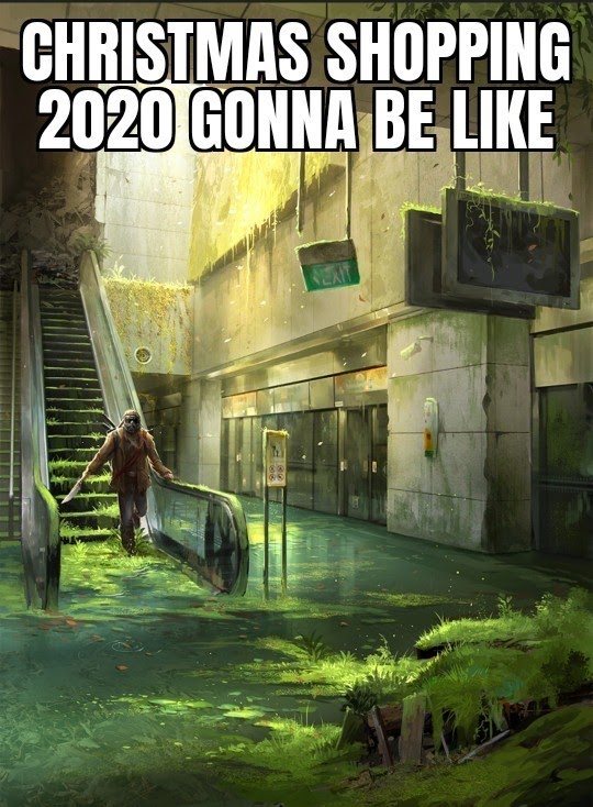 christmas 2020 memes - mother nature take back apocalypse - Christmas Shopping 2020 Gonna Be