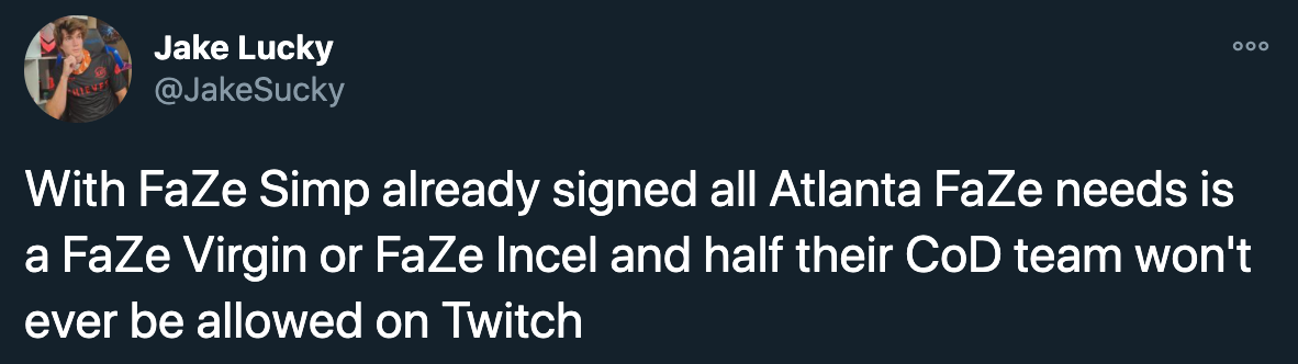 twitter reacts to twitch banning simp and incel - With FaZe Simp already signed all Atlanta FaZe needs is a FaZe Virgin or FaZe Incel and half their CoD team won't ever be allowed on Twitch