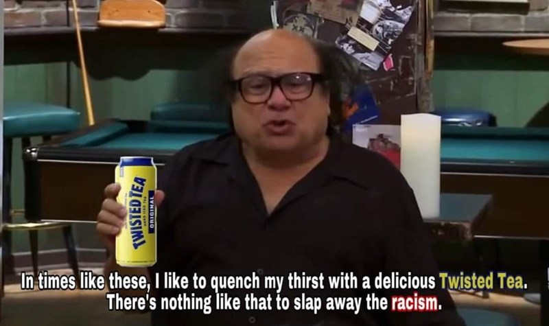 twisted tea memes -  photo caption - Twisted Tea Original In times these, I to quench my thirst with a delicious Twisted Tea. There's nothing that to slap away the racism.