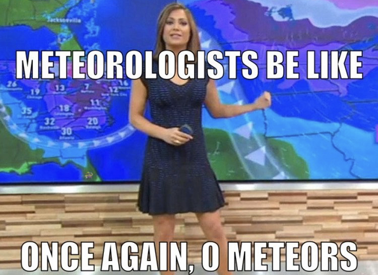 hugeplateofketchup8 - jackson weimer - newscaster - Meteorologists Be 26 13 16 12 20 32 30 Once Again, O Meteors