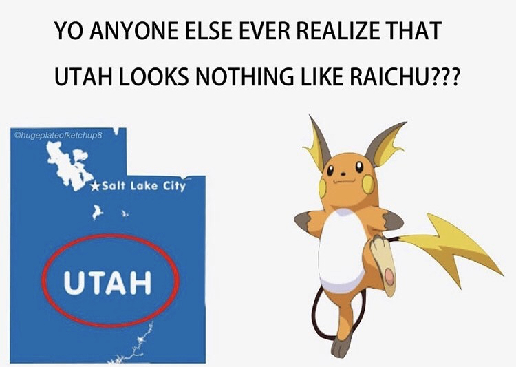 hugeplateofketchup8 - jackson weimer - pokemon raichu - Yo Anyone Else Ever Realize That Utah Looks Nothing Raichu??? Chugeplateoketchup Salt Lake City Utah